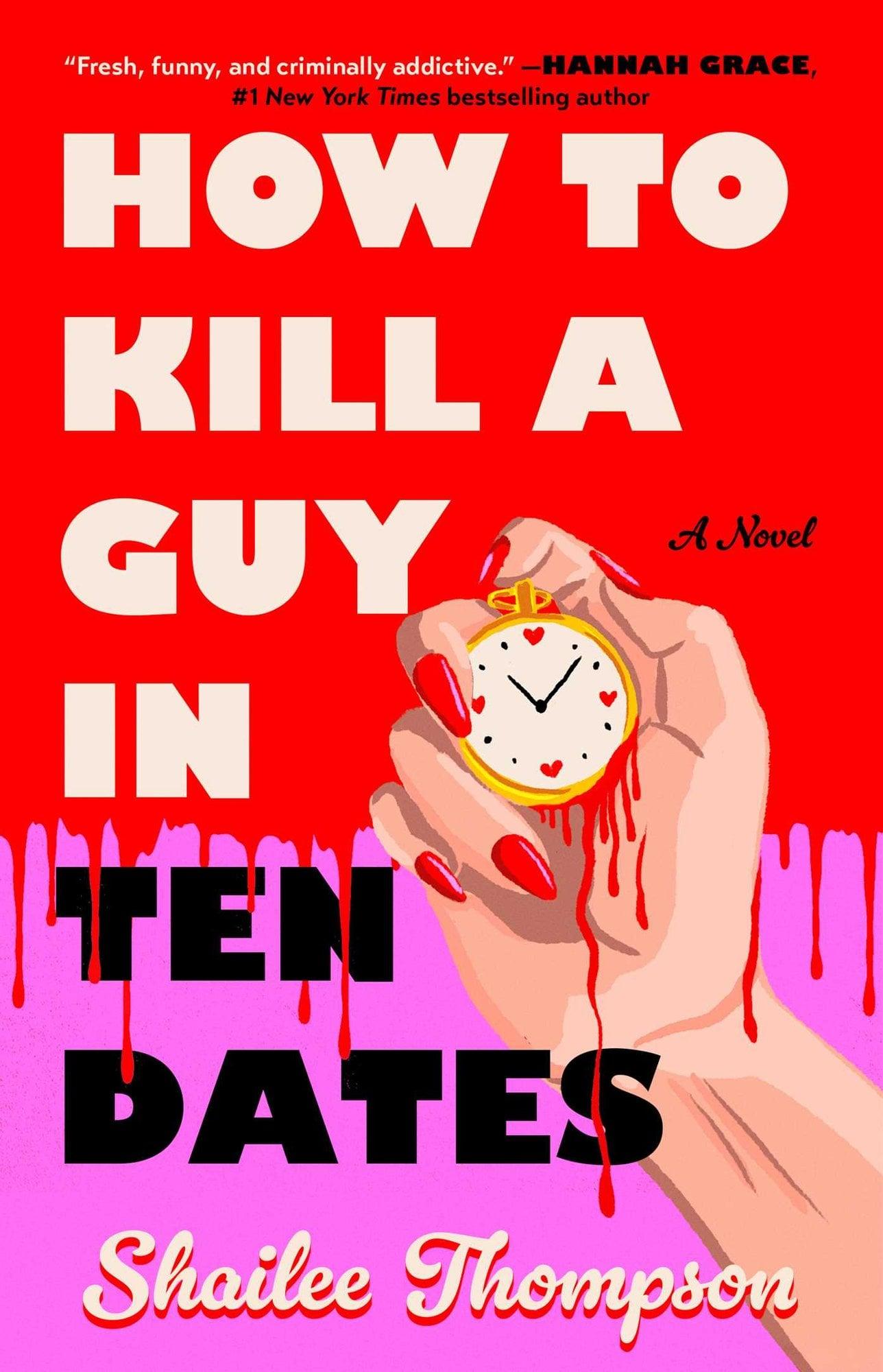 Cover of How to Kill a Guy in Ten Dates by Shailee Thompson